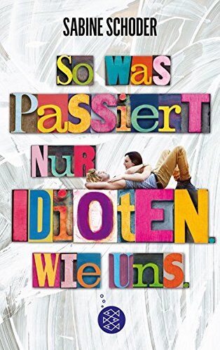 Sabine Schoder - So was passiert nur Idioten. Wie uns. - Preis vom 09.10.2026 07:28:09 h