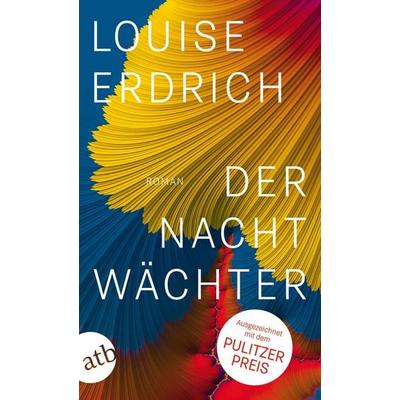 Der Nachtwächter, Taschenbuch von Louise Erdrich, Aufbau TB, 978-3-7466-4016-7