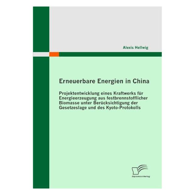 Diplomica Erneuerbare Energien in China (Deutsch, Softcover, Alexis Hellwig) (55291154)