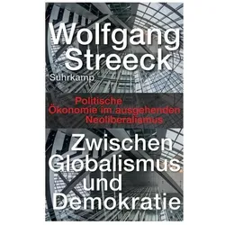 Zwischen Globalismus und Demokratie, Sachbücher von Wolfgang Streeck