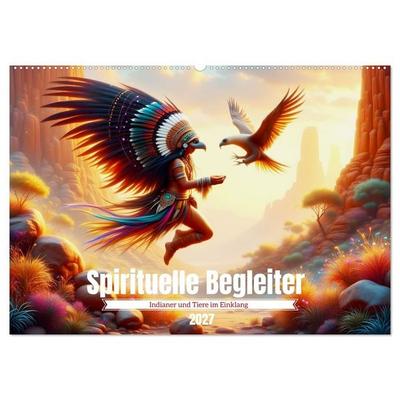Spirituelle Begleiter - Indianer und Tiere im Einklang (Wandkalender 2027 DIN A2 quer), CALVENDO Monatskalender