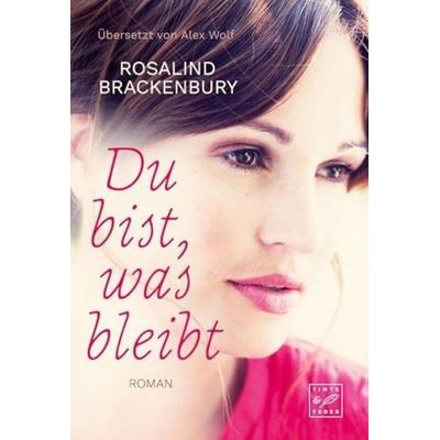 Du bist, was bleibt, Taschenbuch von Rosalind Brackenbury, Tinte & Feder, 978-2-919800-31-5