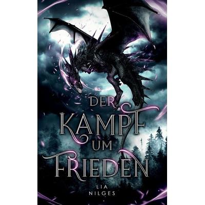 Der Kampf um Frieden | Auftakt der epischen High Fantasy Saga »Freiheitskämpfer« (Band 1/3), Taschenbuch von Lia Nilges, Tredition, 978-3-347-97778-5