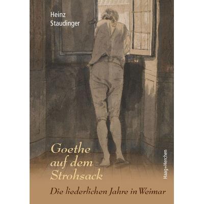 Goethe auf dem Strohsack, Paperback von Heinz Staudinger, Haag + Herchen, 978-3-89846-894-7