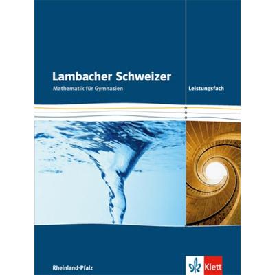 Lambacher Schweizer Leistungskurs. Ausgabe Rheinland-Pfalz. Schülerbuch 11-13, Gebundene Ausgabe von , Klett Schulbuchverlag