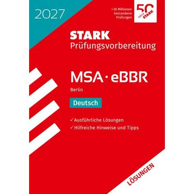 STARK Lösungen zu Deutsch - MSA/eBBR 2027 Berlin - Prüfungsvorbereitung, Taschenbuch von , Stark Verlag GmbH, 978-3-8490-6767-0