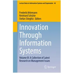Innovation Through Information Systems, Fachbücher von Stefan Stieglitz, Frederik Ahlemann, Reinhard Schütte