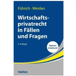 Wirtschaftsprivatrecht in Fällen und Fragen, Fachbücher von Ingrid Werdan, Ernst Führich