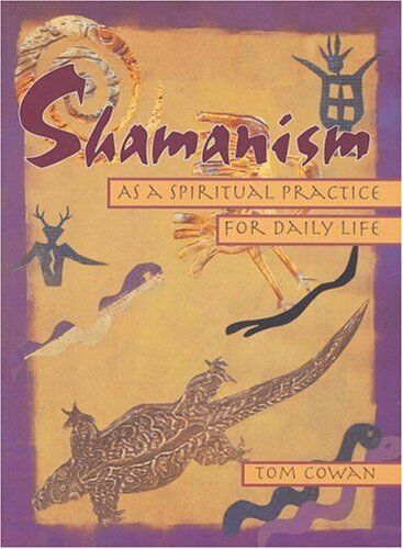 Tom Cowan - Shamanism As a Spiritual Practice for Daily Life - Preis vom 09.10.2026 07:28:09 h