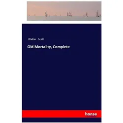 Old Mortality, Complete, Belletristik von Walter Scott