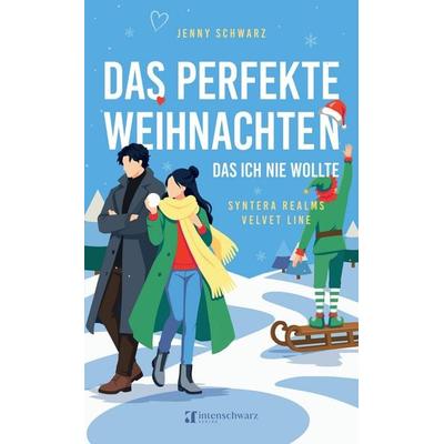 Das perfekte Weihnachten, das ich nie wollte, Taschenbuch von Jenny Schwarz, Tredition, 978-3-384-92987-7