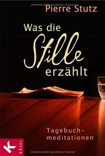 Pierre Stutz - Was die Stille erzählt: Tagebuchmeditationen - Preis vom 09.10.2026 07:28:09 h