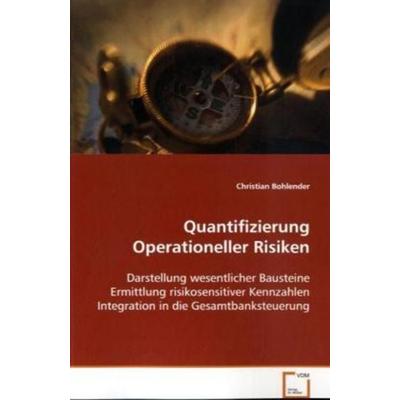 Bohlender Christian: Quantifizierung Operationeller Risiken, Taschenbuch von Christian Bohlender, VDM, 978-3-639-08233-3