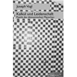Kalkül und Leidenschaft, Fachbücher von Joseph Vogl