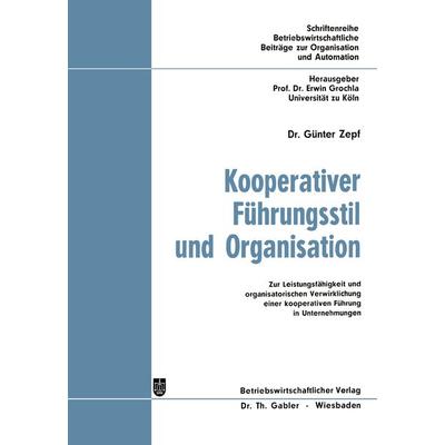 Kooperativer Führungsstil und Organisation, Taschenbuch von Günter Zepf, Betriebswirtschaftlicher Verlag Gabler, 978-3-409-38155-0