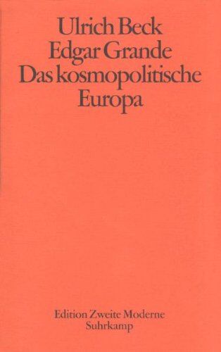 Ulrich Beck - Das kosmopolitische Europa: Gesellschaft und Politik in der Zweiten Moderne - Preis vom 09.10.2026 07:28:09 h