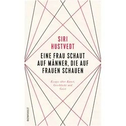 Eine Frau schaut auf Männer, die auf Frauen schauen, Belletristik von Siri Hustvedt