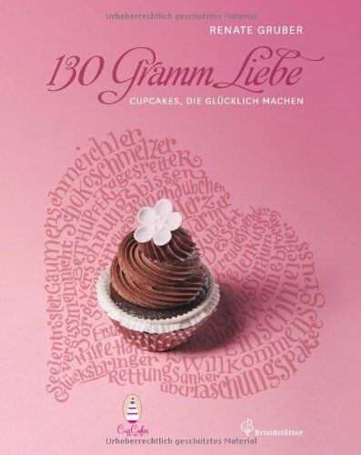 Renate Gruber - 130 Gramm Liebe - Cupcakes, die glücklich machen - Preis vom 15.10.2026 23:06:25 h