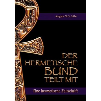 Der hermetische Bund teilt mit, Taschenbuch von Johannes H. Hohenstätten, BoD – Books on Demand, 978-3-7357-9064-4