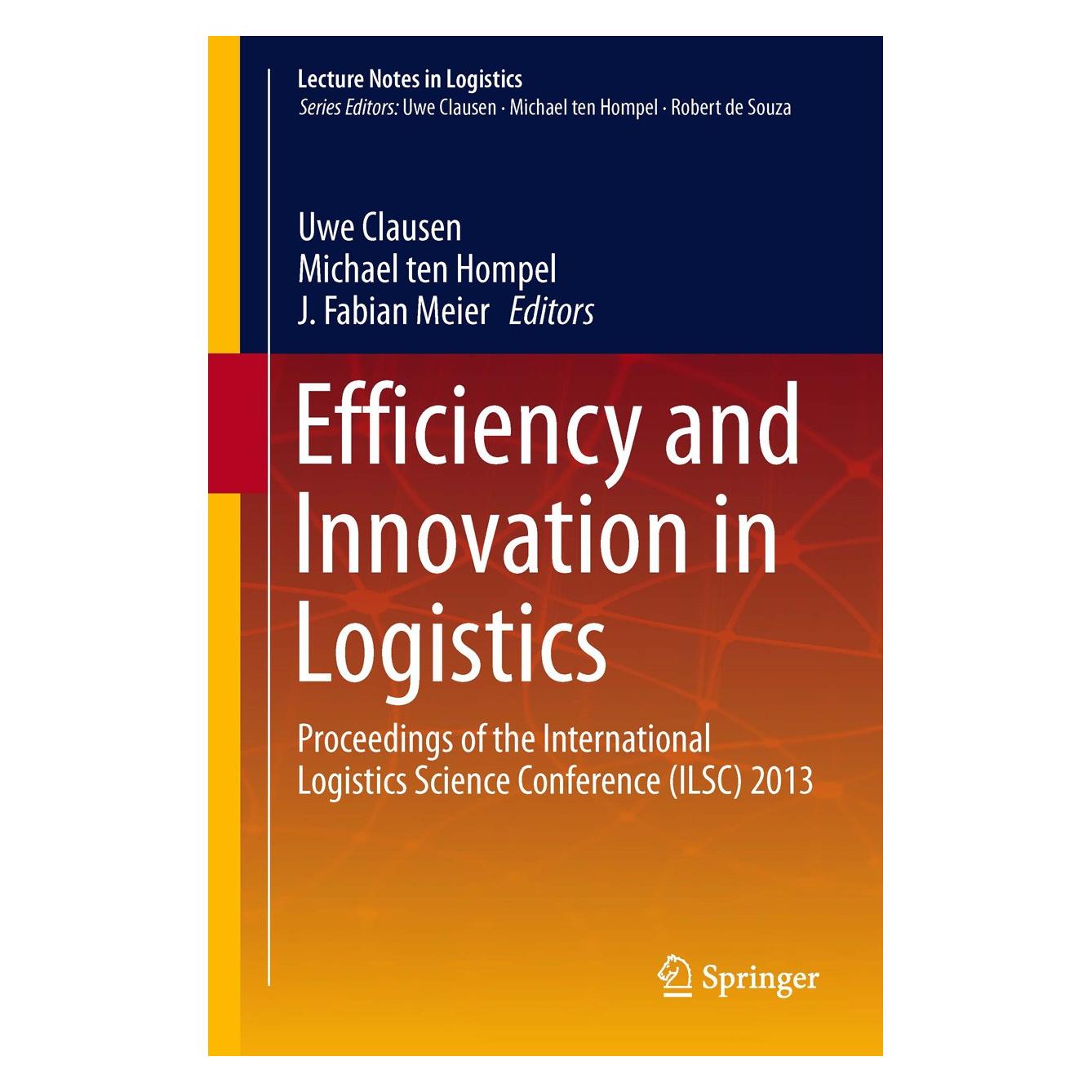Springer Efficiency and Innovation in Logistics (Englisch, Hardcover, J. Fabian Meier, Michael Ten Hompel, Uwe Clausen) (9783319013770)