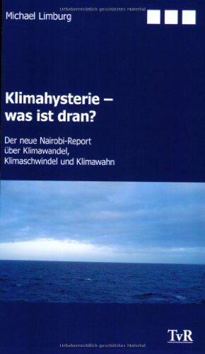 Michael Limburg - Klimahysterie - was ist dran?: Der neue Nairobi-Report über Klimawandel, Klimaschwindel und Klimawahn - Preis vom 09.10.2026 07:28:09 h