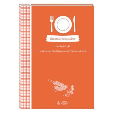 Buchweizenzauber, Gebundene Ausgabe von Andrea und Lisa Oppermann & Conny Golchert, Schnell Verlag, 978-3-87716-654-3