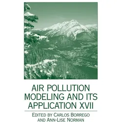 Air Pollution Modeling and its Application XVII, Fachbücher von Carlos Borrego, Ann-Lise Norman