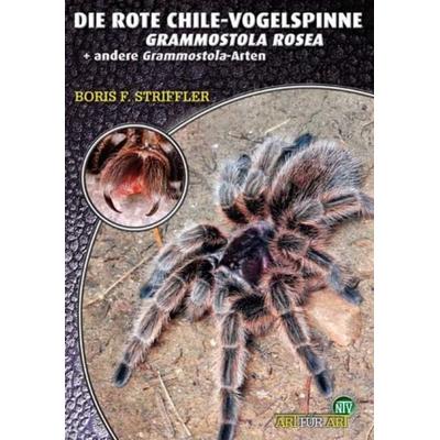 Die Rote Chile-Vogelspinne, Taschenbuch von Boris F. Striffler, Natur Und Tier, 978-3-937285-41-2
