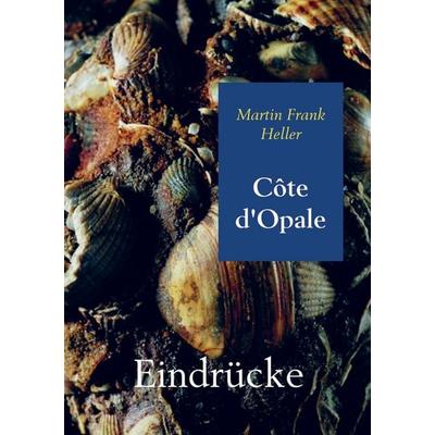 Côte d'Opale; Taschenbuch von Martin Frank Heller, MBook, 978-94-6318-690-2