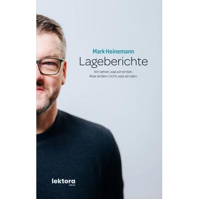 Lageberichte, Taschenbuch von Mark Heinemann, Lektora, 978-3-95461-296-3