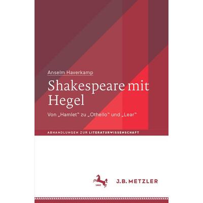 Shakespeare mit Hegel, Taschenbuch von Anselm Haverkamp, Springer Berlin, 978-3-662-71459-1