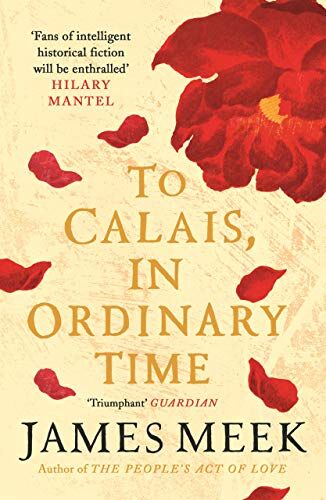 James Meek - To Calais, In Ordinary Time - Preis vom 04.10.2026 03:51:26 h