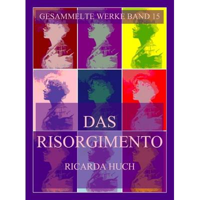 Das Risorgimento, Taschenbuch von Ricarda Octavia Huch, Jazzybee Verlag, 978-3-9886882-2-4