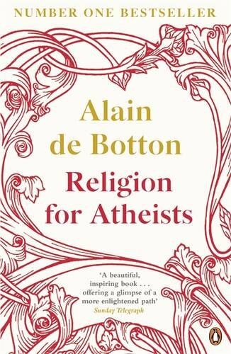Alain de Botton - Religion for Atheists: A non-believer's guide to the uses of religion - Preis vom 10.10.2026 11:48:34 h