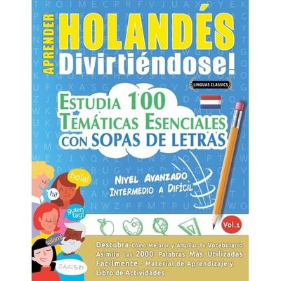 Aprender Holandés Divirtiéndose! - Nivel Avanzado, Taschenbuch von Linguas Classics, Linguas Classics