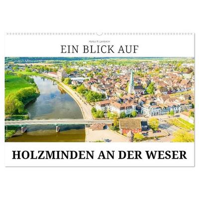Ein Blick auf Holzminden an der Weser (Wandkalender 2027 DIN A2 quer), CALVENDO Monatskalender