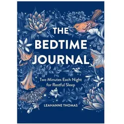 The Bedtime Journal: Two Minutes Each Night for Restful Sleep, Ratgeber von Leahanne Thomas