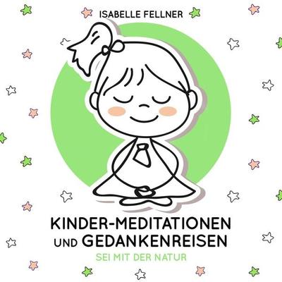 Sei mit der Natur - Isabelle Fellner, Audio, 4061707293863