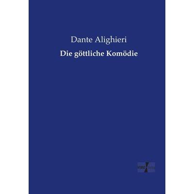 Die göttliche Komödie, Taschenbuch von Dante Alighieri, Vero Verlag, 978-3-7372-0367-8