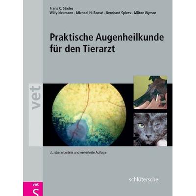 Praktische Augenheilkunde für den Tierarzt, Gebundene Ausgabe von Frans C. Stades,Willy Neumann,Michael Boeve,Bernhard M. Spiess,Milton Wyman,