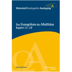 Das Evangelium des Matthäus, Kapitel 15-28, Fachbücher von Gerhard Maier