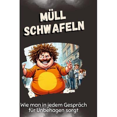 Müll schwafeln, Gebundene Ausgabe von Florian Schröder, BoD - Books on Demand, 978-3-7591-5049-3