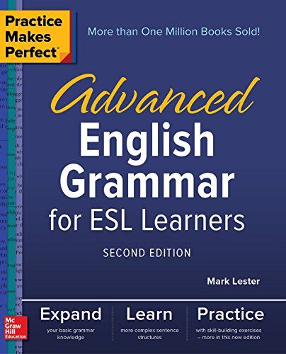 Mark Lester - Practice Makes Perfect: Advanced English Grammar for ESL Learners, Second Edition - Preis vom 09.10.2026 07:28:09 h