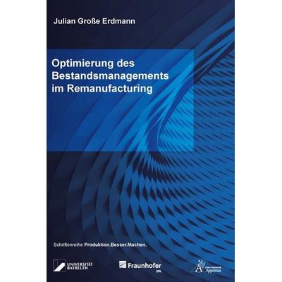 Optimierung des Bestandsmanagements im Remanufacturing, Taschenbuch von Julian Grosse Erdmann, Apprimus, 978-3-9855534-0-2