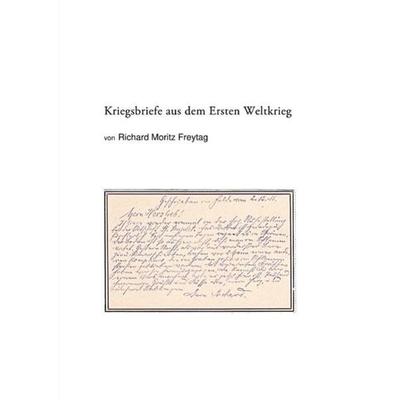 Kriegsbriefe aus dem Ersten Weltkrieg, Taschenbuch von Richard Moritz Freytag, Epubli, 978-3-7529-6964-1