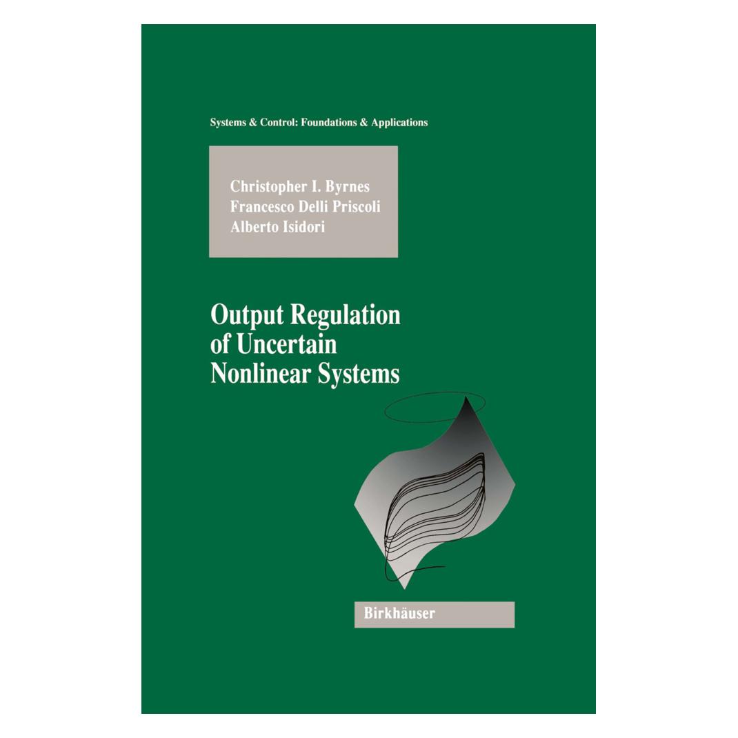 Springer Output Regulation of Uncertain Nonlinear Systems (Englisch, Softcover, Alberto Isidori, Christopher I. Byrnes, Francesco Delli Priscoli) (55525017)