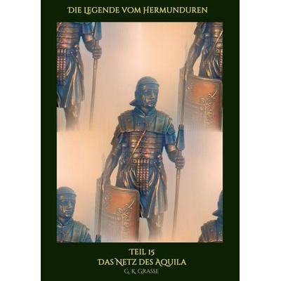 Die Legende vom Hermunduren, Taschenbuch von G. K. Grasse, Tredition, 978-3-347-03663-5