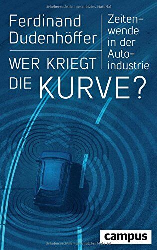 Ferdinand Dudenhöffer - Wer kriegt die Kurve?: Zeitenwende in der Autoindustrie, plus E-Book inside (ePub, mobi oder pdf) - Preis vom 13.10.2026 11:25:28 h