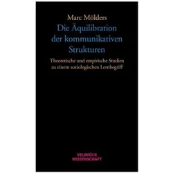 Die Äquilibration der kommunikativen Strukturen, Fachbücher von Marc Mölders
