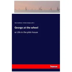 George at the wheel, Belletristik von Harry Castlemon, Winston Company John C.
